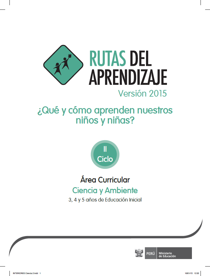 Rutas del aprendizaje ¿Qué y cómo aprenden nuestros niños y niñas? : II Ciclo. Área Curricular Ciencia y Ambiente, 3, 4 y 5 años de edad. Versión 2015