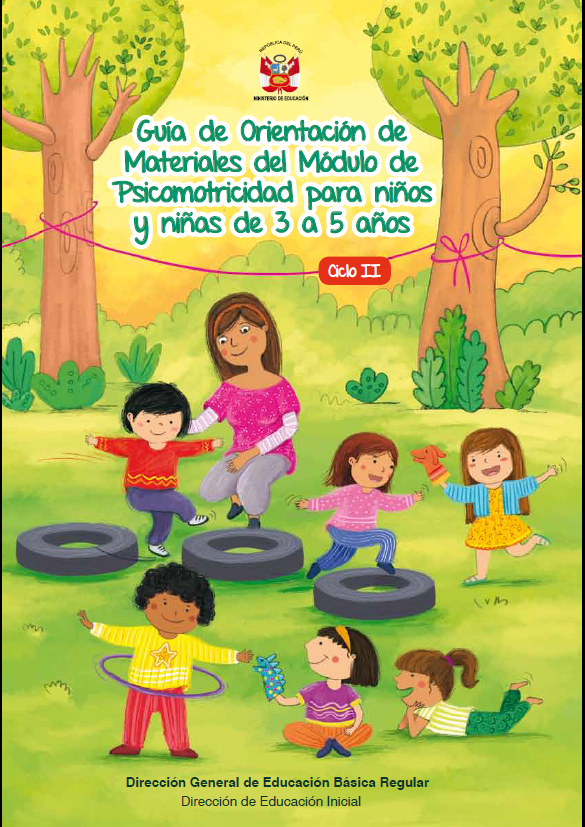 Guía de Orientación del Uso del Módulo de Materiales de Psicomotricidad para Niños y Niñas de 3 a 5 Años. Ciclo II