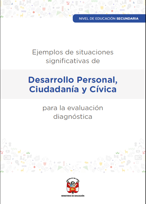 Ejemplos de situaciones significativas de Desarrollo Personal, Ciudadanía y Cívica para la evaluación diagnóstica. Nivel de Educación Secundaria