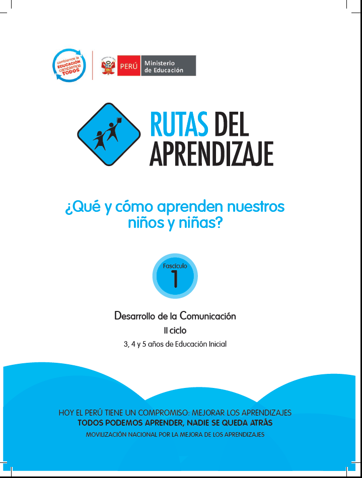 Rutas del aprendizaje ¿Qué y cómo aprenden nuestros niños y niñas? : Desarrollo de la comunicación II Ciclo .3, 4 y 5 años de Educación Inicial. Fascículo 1